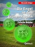 Image de Die Engel in den grünen Kugeln - Falsche Brüder: Science Fiction-Roman