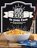 Image de No Egg on Your Face!: Easy and Delicious Egg-free Recipes for Kids With Allergies