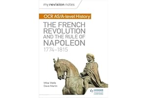My Revision Notes: OCR AS/A-level History: The French Revolution and the rule of Napoleon 1774-1815