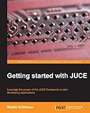 Getting started with JUCE (English Edition) by