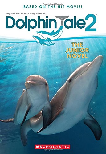 Download Dolphin Tale 2: The Junior Novel Download Dolphin Tale 2: The Junior Novel