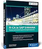 FI-CA in SAP S/4HANA: Ihr detaillierter Leitfaden für die Umsetzung der Debitorenbuchhaltung mit FI-CA (SAP PRESS) by 