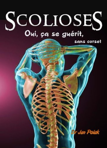Download Scolioses : oui, ça se guérit (sans corset)