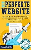 Image de Die perfekte Website: Der optimale Internetauftritt für Ihr Geschäft und 12 Wege zu mehr Umsatz auf Ihrer Website