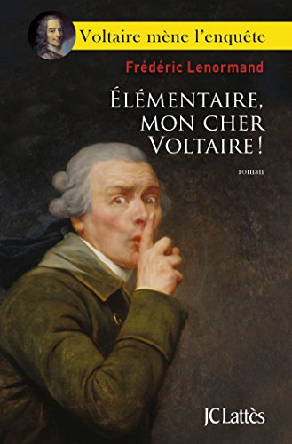 Élémentaire, mon cher Voltaire ! (Romans historiques)