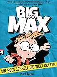 Big Mäx - Bin noch schnell die Welt retten (Die Ben Black-Reihe, Band 1) by Mark Parisi, Bettina Spangler