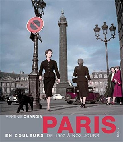 Download Paris en couleurs : De 1907 à nos jours Download Paris en couleurs : De 1907 à nos jours