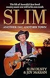 Slim: Another Day, Another Town by Slim Dusty, Joy McKean