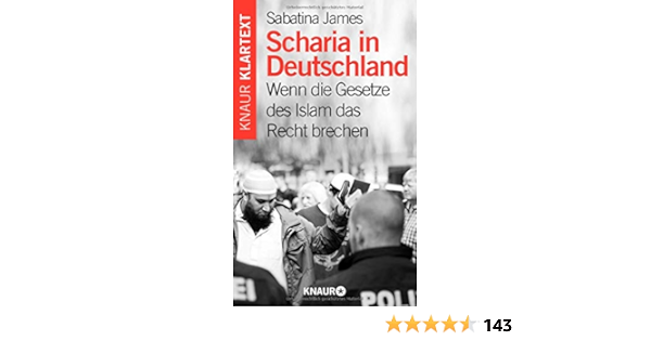 Scharia In Deutschland Wenn Die Gesetze Des Islam Das Recht Brechen Amazon De James Sabatina Bucher