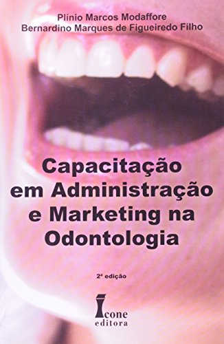 Capacitação Em Administração E Marketing Na Odontologia (Em Portuguese do Brasil)