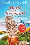 Bücher Neuerscheinungen 2022 - Mord in der Berghütte von Walter Bachmeier