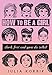 How to be a girl: stark, frei und ganz du selbst by Julia Korbik