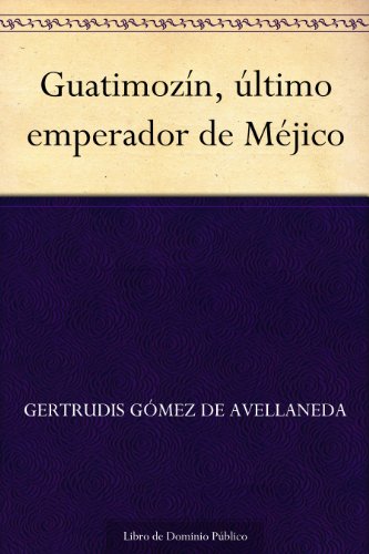 Download Guatimozín, último emperador de Méjico Download Guatimozín, último emperador de Méjico