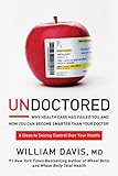 Undoctored: Why Health Care Has Failed You and How You Can Become Smarter Than Your Doctor (English Edition) by