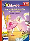 Lara und die freche Elfe tanzen Ballett (Leserabe - 1. Lesestufe) by Anja Kiel, Elke Broska