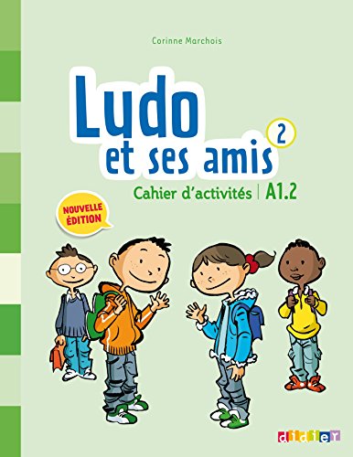 Ludo et ses amis 2 niva12 (éd 2015) - cahier (ludo et ses amis - edition 2015)