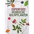 Superfood Heimische Wildpflanzen: Power aus Garten, Wald und Wiese