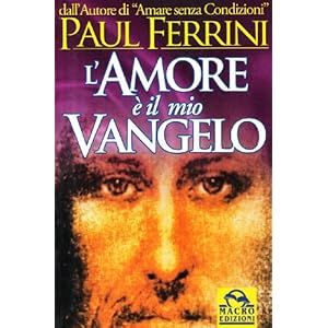 L'amore è il mio vangelo. I rivoluzionari insegnamenti di Gesù