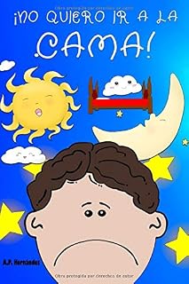 ¡No quiero ir a la cama!: Libro infantil . Martín no va a dormir