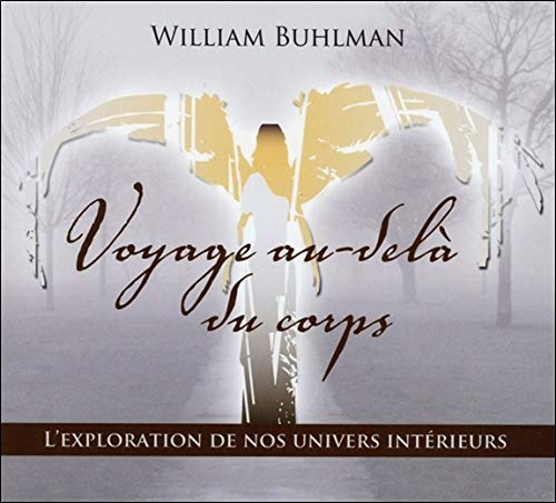 Voyage au-delà du corps - Livre audio 2 CD Voyage au-delà du corps - Livre audio 2 CD