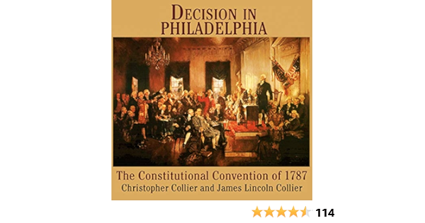 Decision In Philadelphia The Constitutional Convention Of 1787 Audio Download James Collier Christopher Collier Bronson Pinchot Blackstone Audio Inc Amazon In Audible Audiobooks Originals