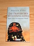 Die Frauen des Wüstenpalastes - Meine Jahre im arabischen Harem by 