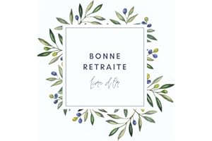 Bonne Retraite - Livre d'Or: Idée de cadeau original pour pot de départ à la retraite d'un collègue. 100 pages à personnaliser avec des messages, photos, remerciements...