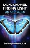 Facing Darkness, Finding Light: Life after Suicide (English Edition) by Steffany Barton