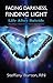 Facing Darkness, Finding Light: Life after Suicide (English Edition) by Steffany Barton