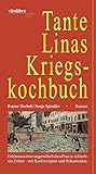 Image de Tante Linas Kriegskochbuch: Erlebnisse einer ungewöhnlichen Frau in schlechten Zeiten - mit Kochrez