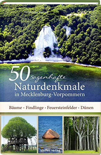 50 sagenhafte Naturdenkmale in Mecklenburg-Vorpommern: Bäume - Findlinge - Feuersteinfelder - Dünen 50 sagenhafte Naturdenkmale in Mecklenburg-Vorpommern: Bäume - Findlinge - Feuersteinfelder - Dünen
