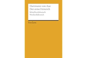Der arme Heinrich. Mittelhochdeutsch/Neuhochdeutsch: Hartmann von Aue – Deutsch-Lektüre, Deutsche Klassiker der Literatur – 19131 (Reclams Universal-Bibliothek)