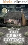 Psychic Surveys Book Four: Old Cross Cottage: A Gripping Supernatural Thriller