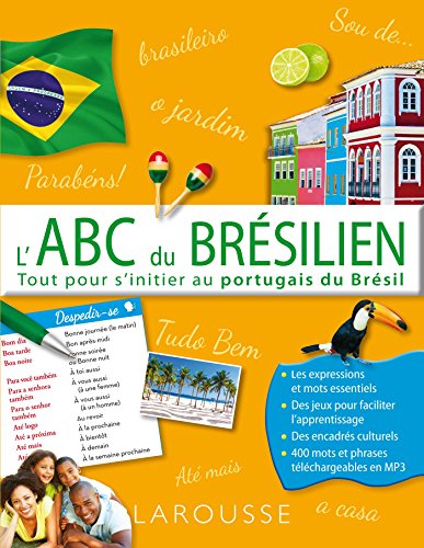 L'ABC du Brésilien - Tout pour s'initier au portugais du Brésil L'ABC du Brésilien - Tout pour s'initier au portugais du Brésil
