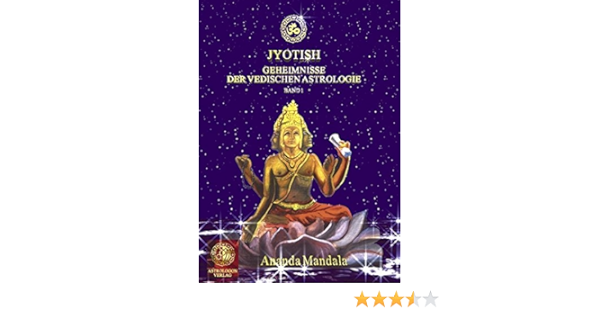 Jyotish Geheimnisse Der Vedischen Astrologie Band 1 Amazon De Mandala Ananda Bucher