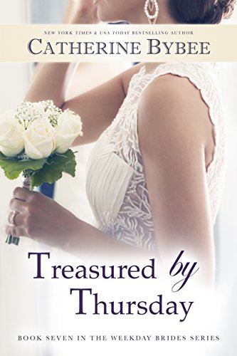 Treasured by Thursday (Weekday Brides Book 7) (English Edition) Treasured by Thursday (Weekday Brides Book 7) (English Edition)