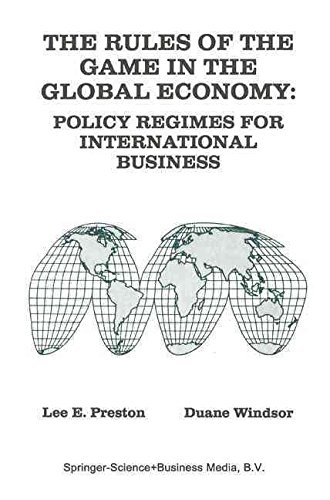 [(The Rules of the Game in the Global Economy : Policy Regimes for International Business)] [By (author) Lee E. Preston ] published on (September, 1992)