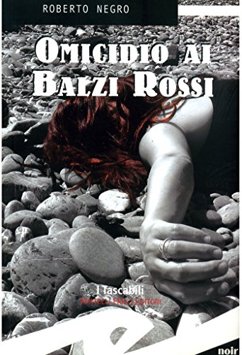 Roberto Negro - Omicidio ai Balzi Rossi (2012)
