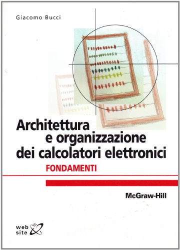 Download Architettura e organizzazione dei calcolatori elettronici. Fondamenti Download Architettura e organizzazione dei calcolatori elettronici. Fondamenti