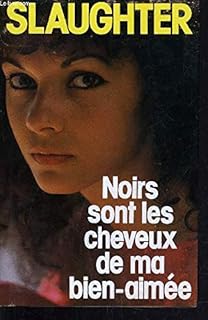 jaquette livre Noirs sont les cheveux de ma bien-aimée [Relié] by Slaughter, Frank Gill