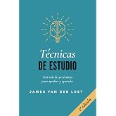 T&Eacute;CNICAS DE ESTUDIO: M&aacute;s de 40 t&eacute;cnicas y m&eacute;todos para APROBAR todos tus ex&aacute;menes