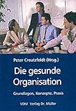 Die gesunde Organisation: Grundlagen, Konzepte, Praxis by