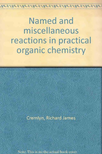 NAMED AND MISCELLANEOUS REACTIONS IN PRACTICAL ORGANIC CHEMISTRY