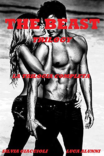 Silvia Giaccioli - The Beast trilogy. La trilogia completa (2018)