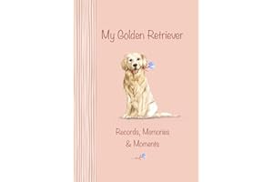 My Golden Retriever Records, Memories & Moments: The ultimate keepsake book. Keep everything in one place, important dates, medical records, milestones etc., all beautifully illustrated throughout
