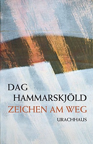Download Zeichen am Weg: Das spirituelle Tagebuch des UN-Generalsekretärs Download Zeichen am Weg: Das spirituelle Tagebuch des UN-Generalsekretärs