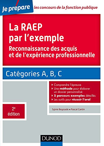 La RAEP par l'exemple - 2e éd. : Reconnaissance des acquis et de l'expérience professionnelle (Je prépare)