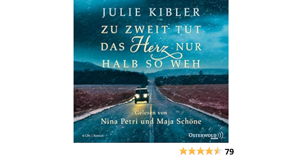 Zu Zweit Tut Das Herz Nur Halb So Weh 6 Cds Kibler Julie Schone Maja Petri Nina Hauser Sonja Amazon De Bucher