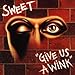 Produktbild Give Us a Wink by The Sweet (2000-06-06)