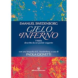 Cielo e Inferno: l'Aldilà descritto da un grande veggente (Esoterismo, medianità, p